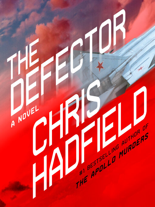 Title details for The Defector by Chris Hadfield - Wait list